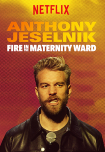 Anthony Jeselnik: Fire in the Maternity Ward (Anthony Jeselnik: Fire in the Maternity Ward)