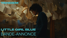 LITTLE GIRL BLUE | Bande annonce