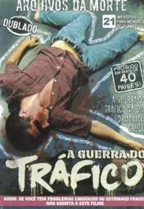 Arquivos da Morte - Guerra do Tráfico (Archives of death)
