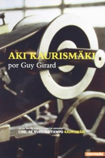 Cinema do nosso tempo: Aki Kaurismäki (Cinéma, de notre temps: Aki Kaurismäki)