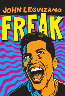 John Leguizamo: Freak - Poster / Capa / Cartaz - Oficial 1