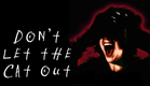 Don't Let the Cat Out | Official Trailer | Horror Brains