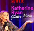 Katherine Ryan: Glitter Room