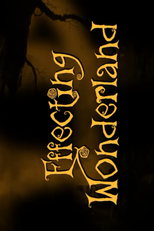 Alice in Wonderland: Effecting Wonderland (Alice in Wonderland: Effecting Wonderland)