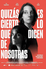 Quizás es cierto lo que dicen de nosotras (Quizás es cierto lo que dicen de nosotras)