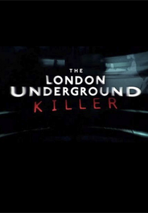 O Assassino do Metrô de Londres (The London Underground Killer)