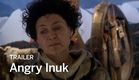 ANGRY INUK Trailer | Canada's Top Ten