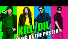 Kill Dil Leaks - Poster Raiser