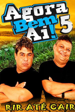 Agora Bem AÍ 5 (Agora Bem AÍ 5)