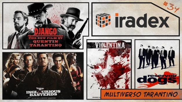 Multiverso Tarantino: Django, Bastardos, e Violentina  | Iradex 34 | Iradex