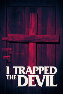 I Trapped the Devil - Poster / Capa / Cartaz - Oficial 2
