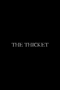 The Thicket - Poster / Capa / Cartaz - Oficial 1