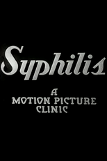 Syphilis: A Motion Picture Clinic (Syphilis: A Motion Picture Clinic)