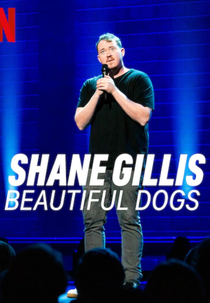 Shane Gillis: Beautiful Dogs (Shane Gillis: Beautiful Dogs)