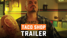Taco Shop - Official Trailer (HD)