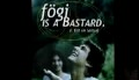 Fogi is a Bastard trailer