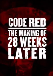 Code Red: The Making of '28 Weeks Later' (Code Red: The Making of '28 Weeks Later')