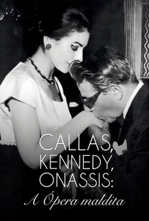 Callas, Kennedy, Onassis: A Ópera Maldita - Poster / Capa / Cartaz - Oficial 1