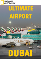 Aeroporto de Dubai - 1ª Temporada (Ultimate Airport Dubai - Season 1)
