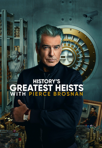 Grandes Roubos da História com Pierce Brosnan (History's Greatest Heists with Pierce Brosnan)
