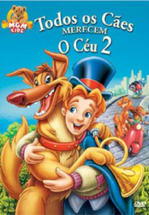 Todos os Cães Merecem o Céu 2 (All Dogs Go to Heaven 2)