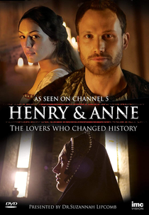 Henrique VIII e Ana Bolena: Os Amantes que Mudaram a História (Henry & Anne - The Lovers Who Changed History)