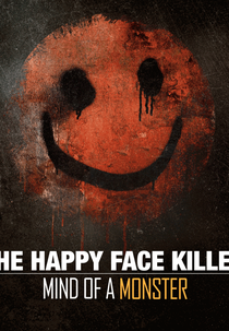 O Assassino Happy Face: A Mente de Um Monstro (The Happy Face Killer: Mind of a Monster)