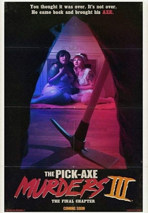The Pick-Axe Murders Part III: The Final Chapter (The Pick-Axe Murders Part III: The Final Chapter)