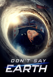 Don't Say Earth (Don't Say Earth)
