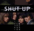 SHUT UP