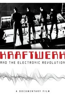 Kraftwerk and the Electronic Revolution (Kraftwerk and the Electronic Revolution)