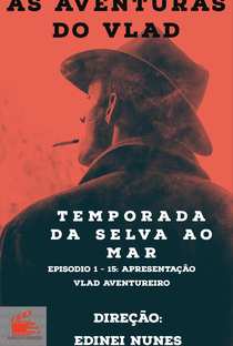As Aventuras do Vlad Serié da Selva ao Mar - Poster / Capa / Cartaz - Oficial 1