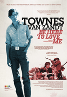 Be Here to Love Me: A Film About Townes Van Zandt (Be Here to Love Me: A Film About Townes Van Zandt)