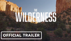 The Wilderness - Official Trailer (2025)