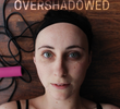 Overshadowed (1ª Temporada)