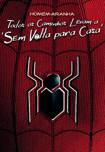 Homem-Aranha: Todos os Caminhos Levam a ‘Sem Volta para Casa’ (Homem-Aranha: Todos os Caminhos Levam a ‘Sem Volta para Casa’)