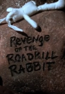 Revenge of the Roadkill Rabbit (Revenge of the Roadkill Rabbit)