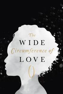 The Wide Circumference Of Love (1ª Temporada) - Poster / Capa / Cartaz - Oficial 1