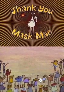 Thank You Mask Man (Thank You Mask Man)