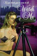 Lente Indiscreta (Watch Me)