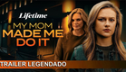 My Mom Made Me Do It 2022 Trailer Legendado