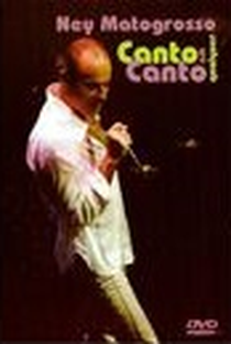 Ney Matogrosso - Canto em Qualquer Canto - Poster / Capa / Cartaz - Oficial 1