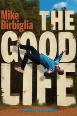 Mike Birbiglia: The Good Life (Mike Birbiglia: The Good Life)