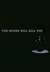 The Spider Will Kill You (The Spider Will Kill You)