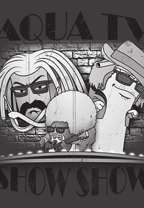 Aqua TV Show Show (Aqua TV Show Show)