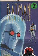 As Aventuras de Batman & Robin: Fogo e Gelo (The Adventures of Batman & Robin: Fire and Ice)
