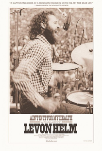 Ain't in It for My Health: A Film About Levon Helm - Poster / Capa / Cartaz - Oficial 1