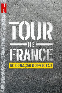 Tour de France: No Coração do Pelotão - Poster / Capa / Cartaz - Oficial 1