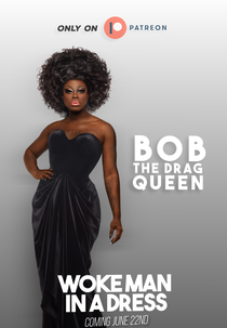 Bob The Drag Queen: Woke Man in a Dress (Bob The Drag Queen: Woke Man in a Dress)