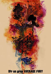Dir en grey: Average Fury (Dir en grey: Average Fury)